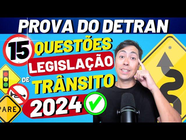 LEGISLAÇÃO DE TRÂNSITO - SIMULADO DE 15 QUESTÕES DO DETRAN 2024 - REVISÃO DE PROVA DO DETRAN 2024