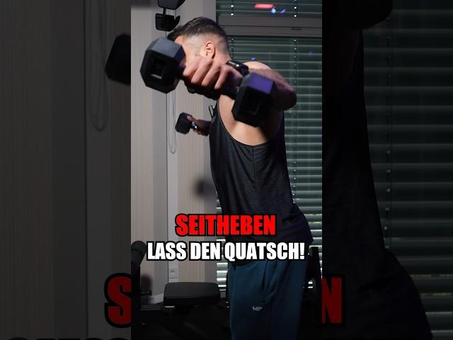 Seitheben, lass den Quatsch!