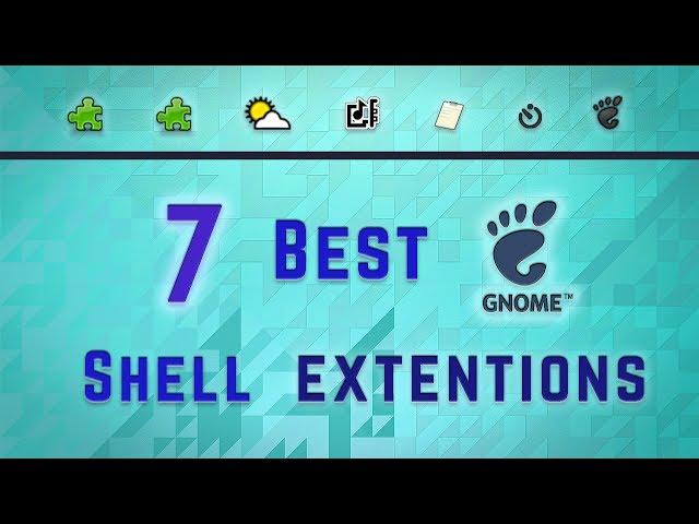 The 7 Best Gnome Shell Extensions