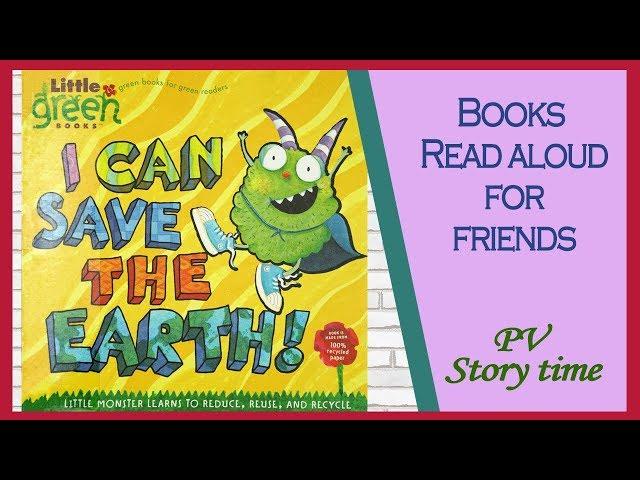 I CAN SAVE THE EARTH by Alison Inches and Viviana Garofoli - Children's Book - Read aloud