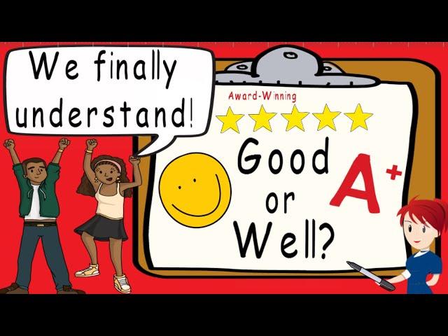 Good or Well | Award Winning Good or Well Teaching Video | What is the difference Good or Well