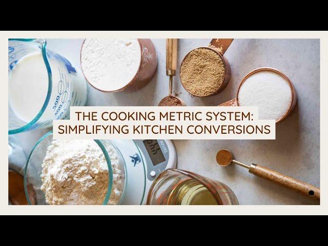 The Cooking Metric System: Simplifying Kitchen Conversions #cookingmethods