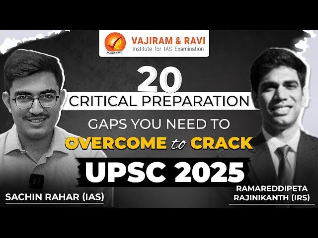 20 Critical Preparation Gaps you need to overcome to Crack UPSC 2025