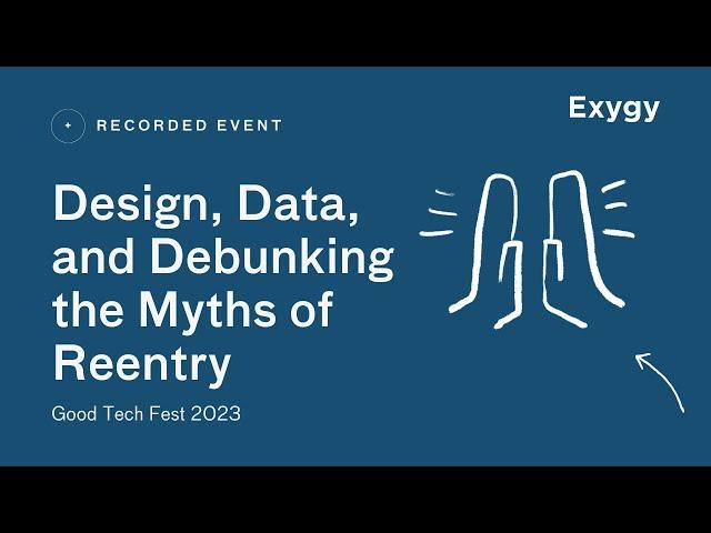 Design, Data, and Debunking the Myths of Reentry