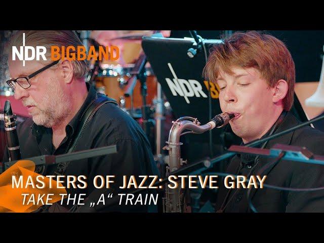 Steve Gray: "Take the 'A' Train" | Masters of Jazz | NDR Bigband