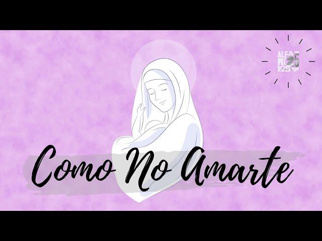 COMO NO AMARTE-ALFAREROS