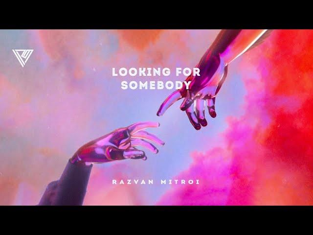 Razvan Mitroi - Looking for Somebody (Official Audio)