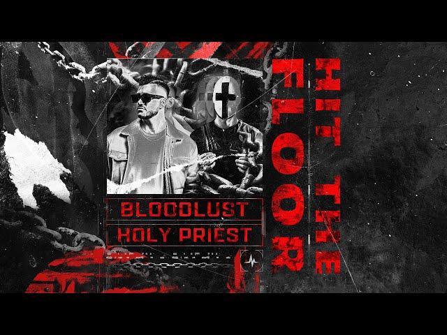 Bloodlust & Holy Priest - Hit The Floor (Official videoclip)