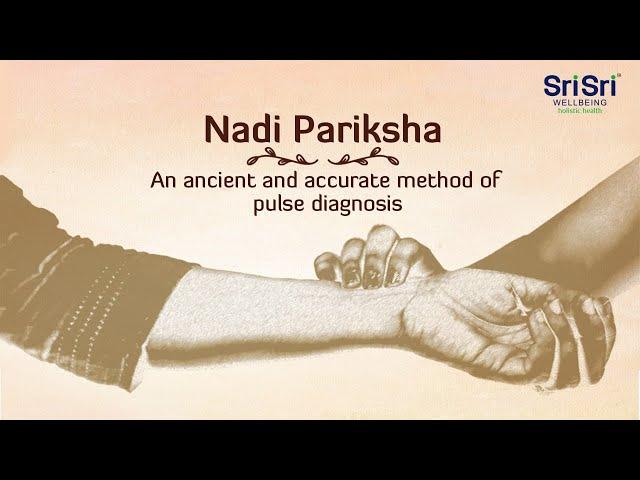 Nadi Pariksha  - an ancient and accurate method of pulse diagnosis