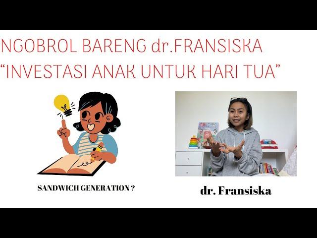 “SANDWICH GENERATION”  INVESTASI ANAK UNTUK HARI TUA