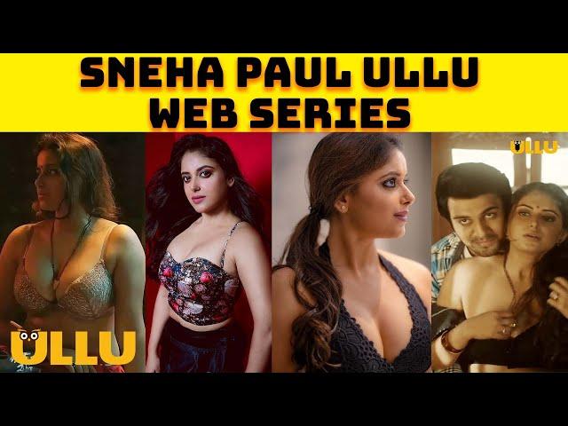 Sneha Paul Ullu Web Series 2023 Watch Online  | Ullu Web Series Actress Name [ Updated ]