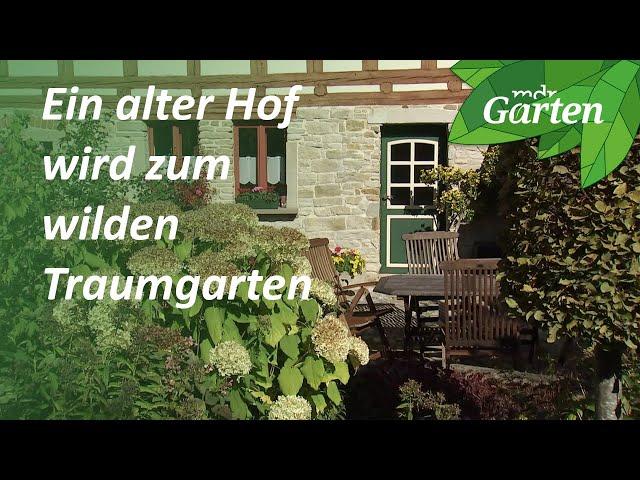 Ein alter Hof mit wildem Traumgarten | MDR Garten