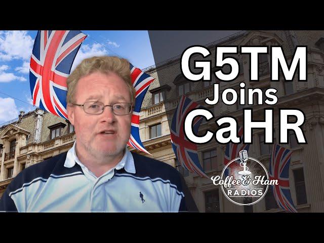 Tim G5TM Joins CaHR!