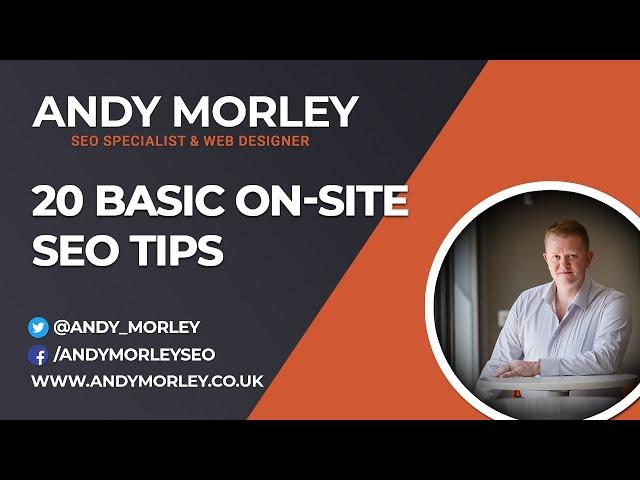 20 Basic On-Site SEO Tips - SEO Tips for Beginners by Andy Morley