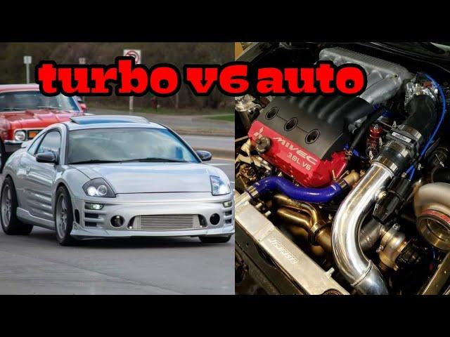 Mods recommended to turbo your 3g v6 eclipse automatic