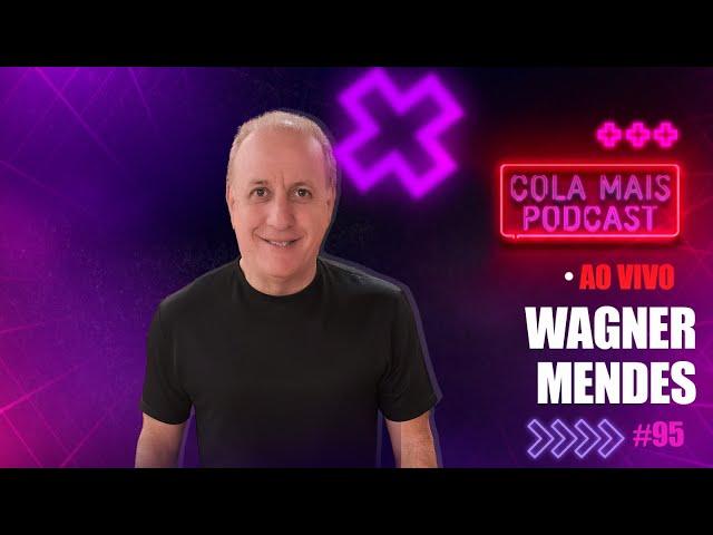 WAGNER MENDES - Diretor da Top FM | COLA MAIS PODCAST #95