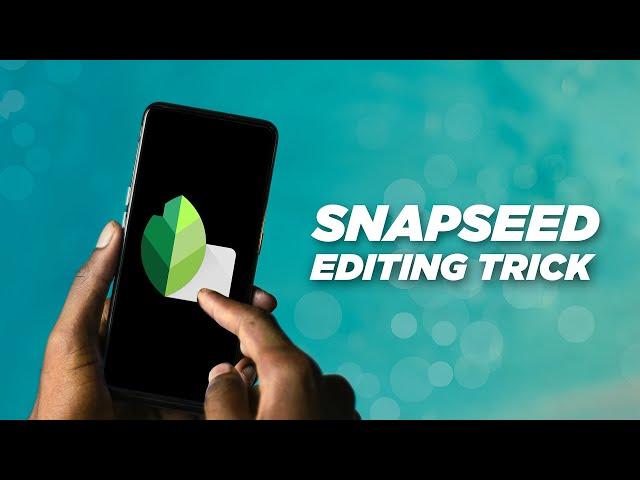 3 Awesome SNAPSEED Editing Tricks - Balaram Photography