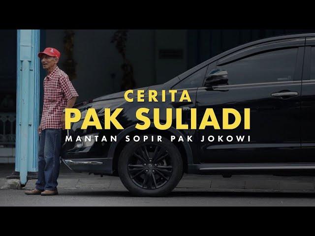 CERITA PAK SULIADI, MANTAN SOPIR PAK JOKOWI