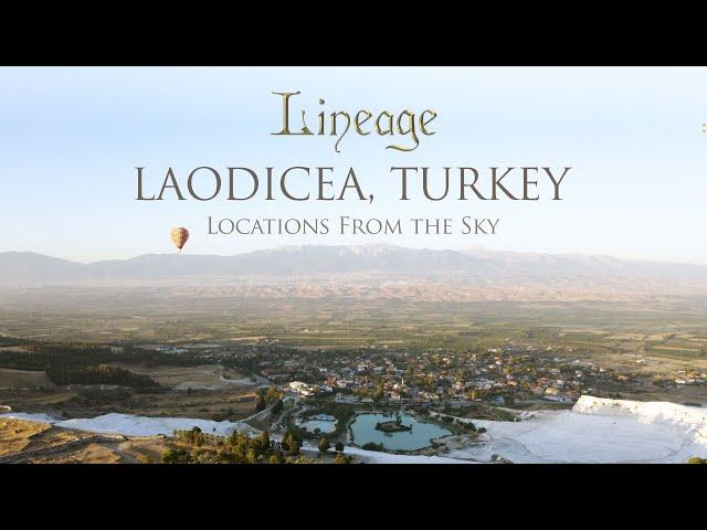 Laodicea | Locations From the Sky | Revelation 3:14-22 | Lineage