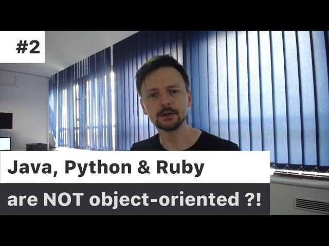 Java, Python & Ruby are NOT object-oriented ?!