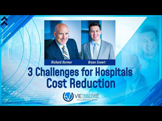 3 Challenges For Hospitals Cost Reduction | Analyzing and Interpreting Data - Conversations With VIE