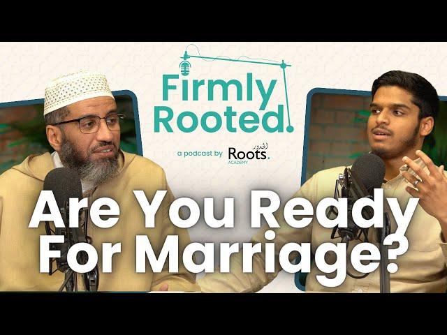 Are You Ready for Marriage? w/ Sheikh Mustafa Shaybani - Firmly Rooted #3