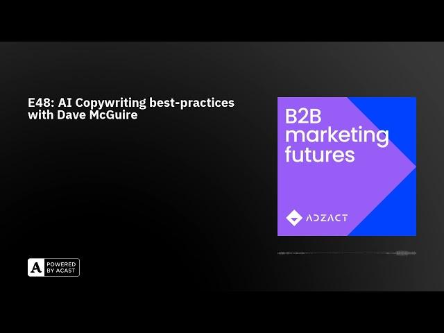 E48: AI Copywriting best-practices with Dave McGuire