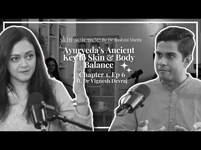Ayurveda’s Ancient Key to Skin & Body Balance | Dr Vignesh Devraj and Dr Rashmi Shetty