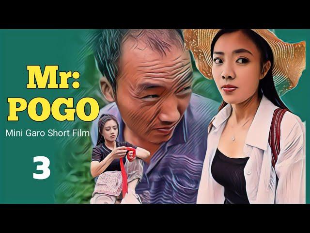 Mr POGO।। (part:03) Mini Garo Short Film।। Rubel Sangma।। Garo Video 2024