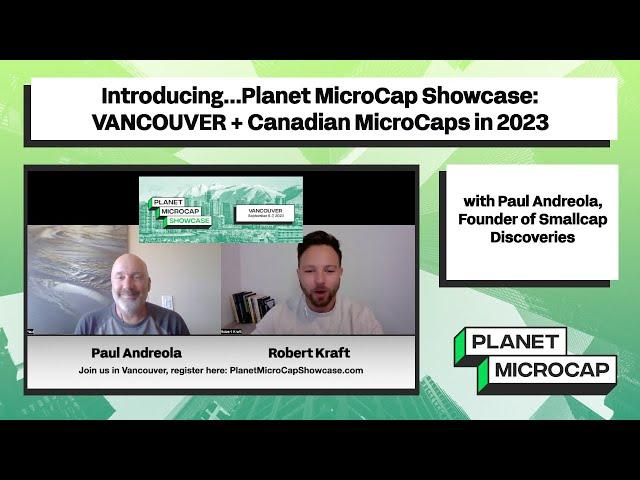 Introducing...Planet MicroCap Showcase: VANCOUVER + Canadian MicroCaps in 2023 with Paul Andreola