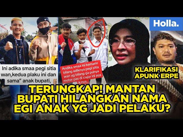 Terungkap! Mantan Bupati Hilangkan Nama Egi Anak yg Jadi Pelaku? Klarifikasi Apunk Erpe