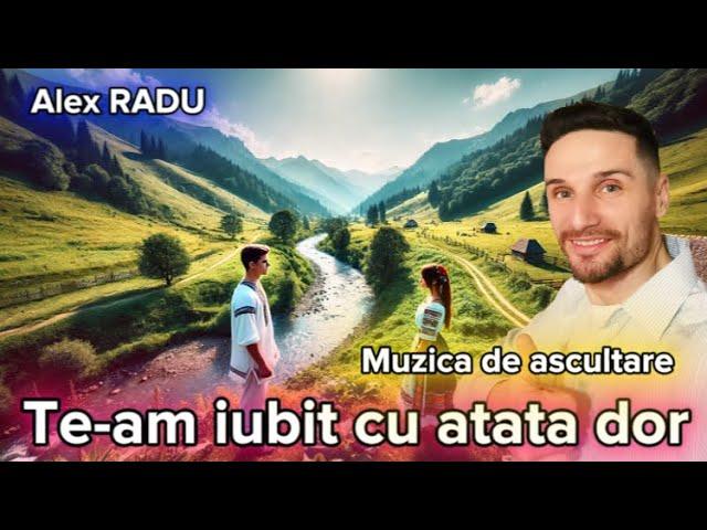 ALEX RADU || TE-AM IUBIT CU ATATA DOR || COLAJ DE ASCULTARE || MUZICA DE PETRECERE 2025