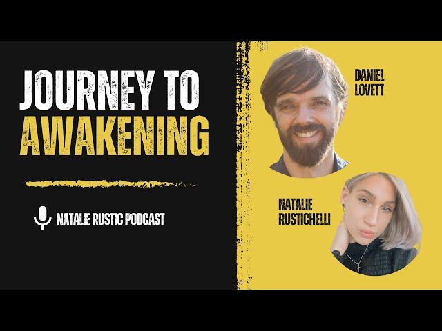 Daniel Lovett: How did your Awakening begin?