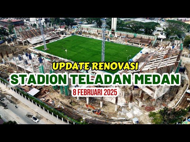 UPDATE‼️RENOVASI STADION TELADAN MEDAN ǁ 8 FEBRUARI 2025