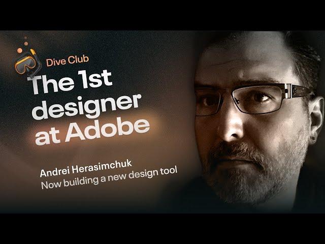 Andrei Herasimchuk - The 1st designer at Adobe