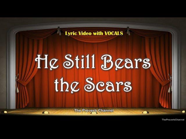 He Still Bears the Scars - Video Lyrics with Vocals (Christian / Gospel / Church Song)