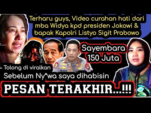 Sayembara 150 juta, Pesan terakhir dari mba Widya kpd presiden Jokowi dan bapak Kapolri Listyo Sigit