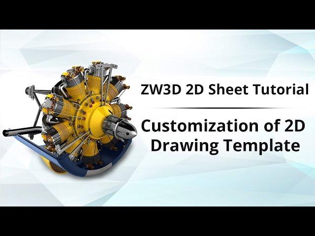 ZW3D 2D Sheet Tutorial - Customization of 2D Drawing Template