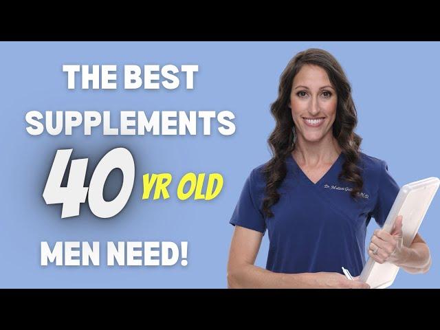 Top 6 Supplements For Men Over 40 | Men's Health Tips by Dr Melissa Gallagher