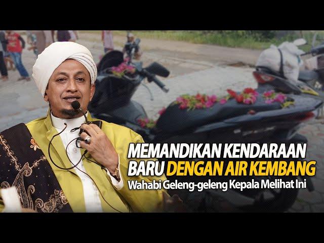 Kendaraan Baru Di Mandikan Air Kembang - Habib Hasan Bin Ismail Al Muhdor