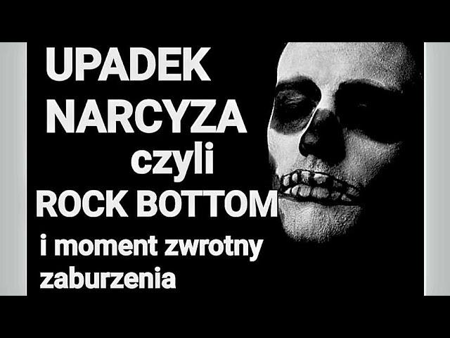 UPADEK NARCYZA czyli ROCK BOTTOM i moment zwrotny zaburzenia