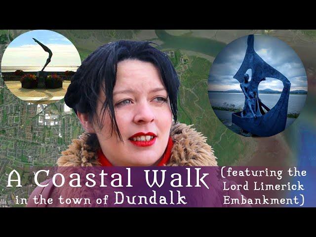 A Coastal Walk in the Town of Dundalk (feat. Lord Limerick Embankment) - Diary of a Ditch Witch