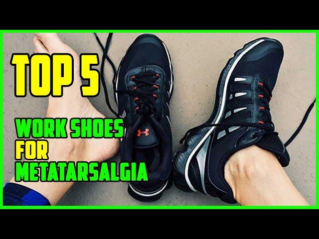 TOP 5: Best Work Shoes For Metatarsalgia 2023