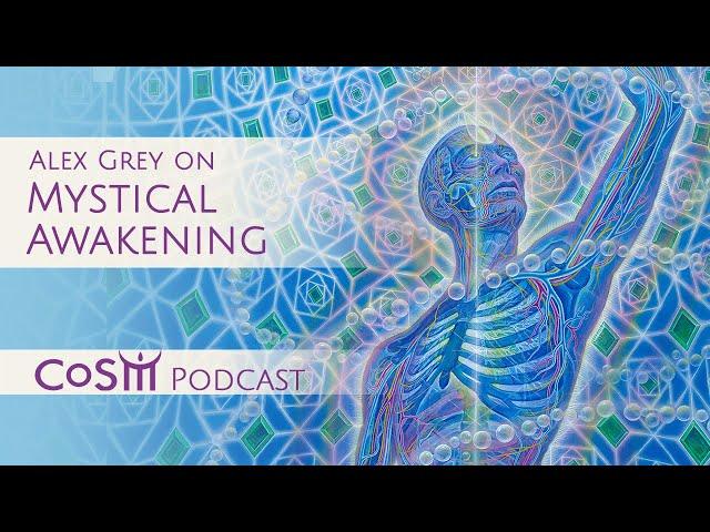 Alex Grey on the Mystical Awakening