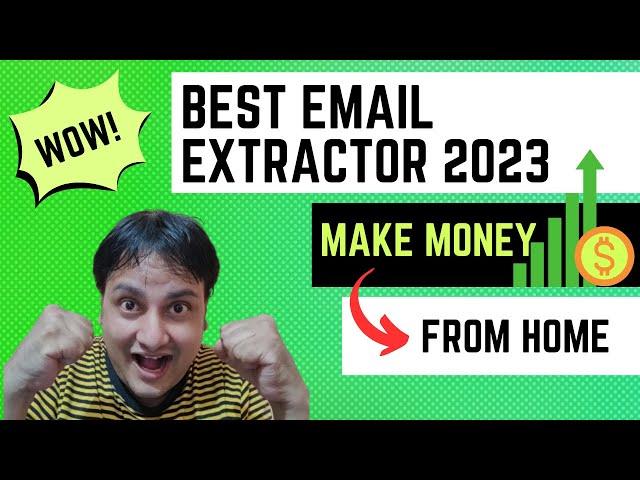 Email Extractor 2023-Extract Emails And Make Money