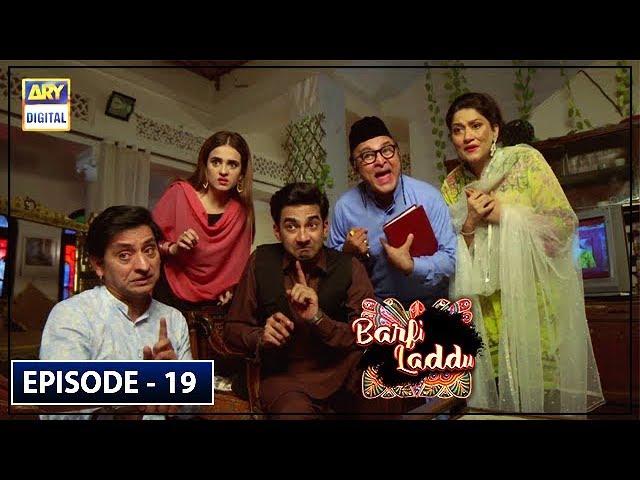 Barfi Laddu Episode 19 | 3rd Oct 2019 | ARY Digital Drama