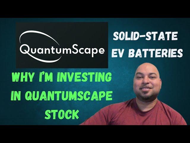 Why I'm Investing In QuantumScape Stock ~ Long Term