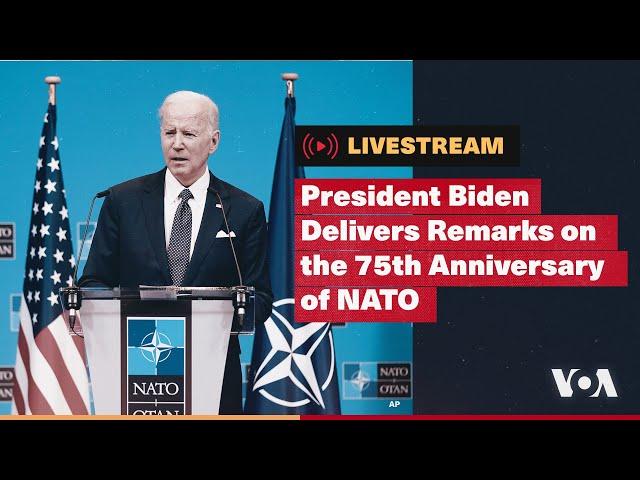  President Biden delivers remarks on the 75th anniversary of NATO | VOA News