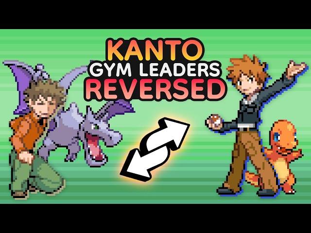 What if the Kanto Gym Leaders were REVERSED?