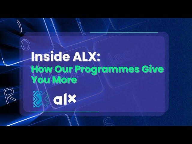 Inside ALX: How Our Programmes Give You More